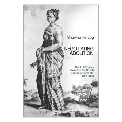 Negotiating Abolition - Herzog, Shawna (Washington State University, USA)