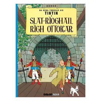 Tintin sa Gaidhlig: Slat-Rioghail Righ Ottokar (Tintin in Gaelic) - Herge