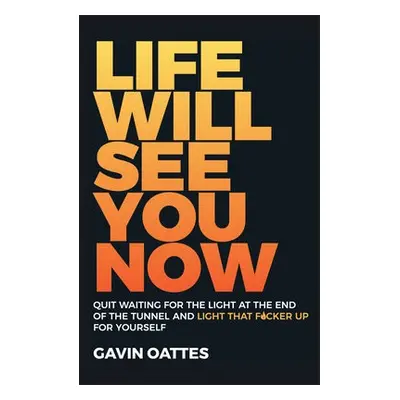 Life Will See You Now - Oattes, Gavin