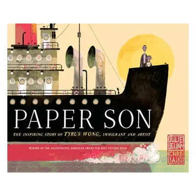 Paper Son: The Inspiring Story of Tyrus Wong, Immigrant and Artist - Leung, Julie a Sasaki, Chri