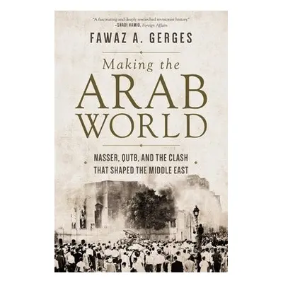 Making the Arab World - Gerges, Fawaz A.