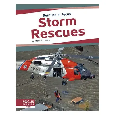 Rescues in Focus: Storm Rescues - Lewis, Mark L.