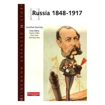 Heinemann Advanced History: Russia 1848-1917 - Bromley, Jonathan