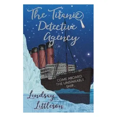 Titanic Detective Agency - Littleson, Lindsay