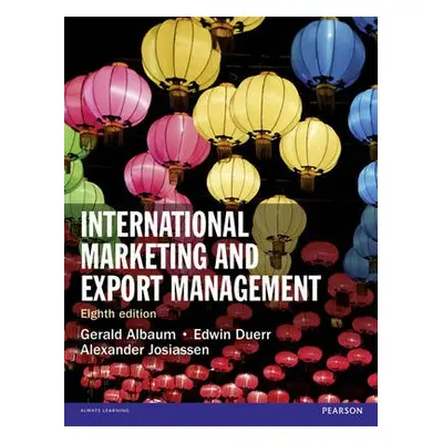 International Marketing and Export Management - Albaum, Gerald a Josiassen, Alexander a Duerr, E