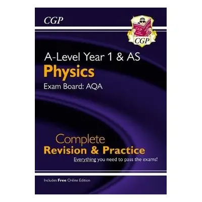 A-Level Physics: AQA Year 1 a AS Complete Revision a Practice with Online Edition - CGP Books