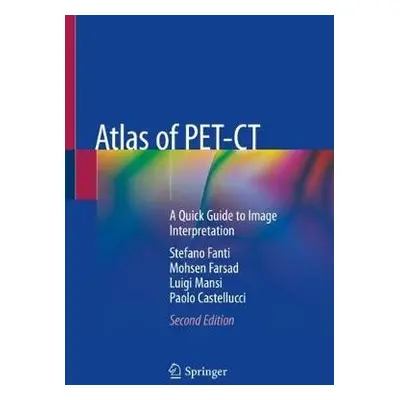 Atlas of PET-CT - Fanti, Stefano a Farsad, Mohsen a Mansi, Luigi a Castellucci, Paolo