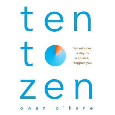 Ten to Zen - O'Kane, Owen