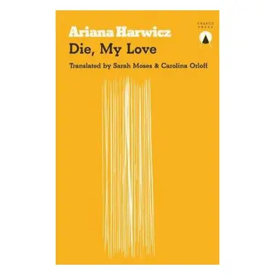 Die My Love - Harwicz, Ariana