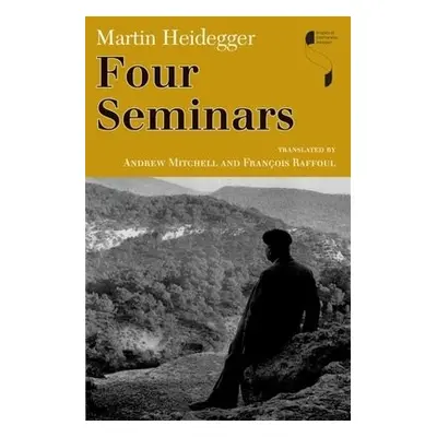 Four Seminars - Heidegger, Martin