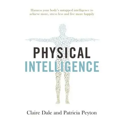 Physical Intelligence - Dale, Claire a Peyton, Patricia