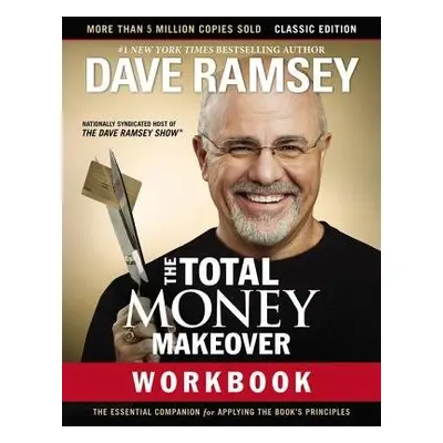 Total Money Makeover Workbook: Classic Edition - Ramsey, Dave