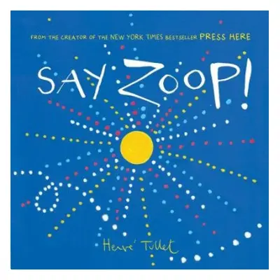 Say Zoop! - Tullet, Herve