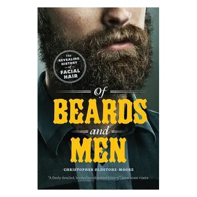 Of Beards and Men - Oldstone-Moore, Christopher