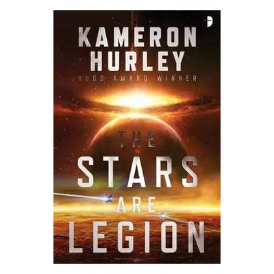 Stars Are Legion - Hurley, Kameron