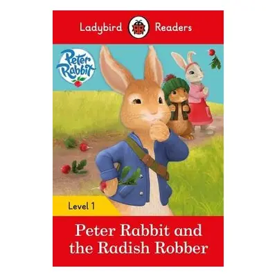 Ladybird Readers Level 1 - Peter Rabbit - Peter Rabbit and the Radish Robber (ELT Graded Reader)