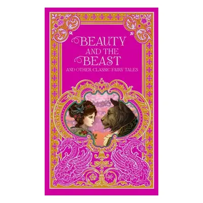 Beauty and the Beast and Other Classic Fairy Tales (Barnes a Noble Omnibus Leatherbound Classics