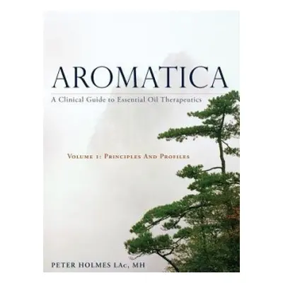 Aromatica Volume 1 - Holmes, Peter