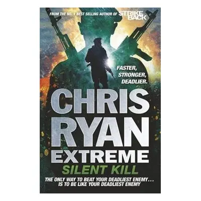 Chris Ryan Extreme: Silent Kill - Ryan, Chris