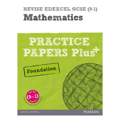 Pearson REVISE Edexcel GCSE (9-1) Maths Foundation Practice Papers Plus: For 2024 and 2025 asses