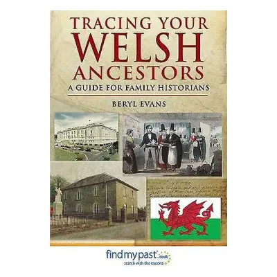 Tracing Your Welsh Ancestors - Evans, Beryl