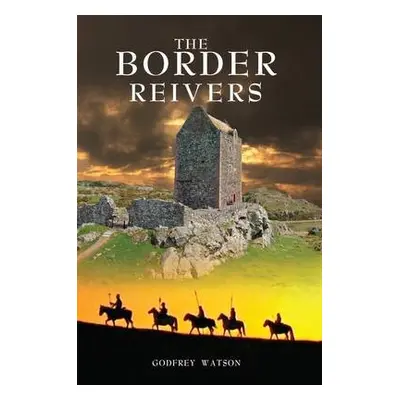 Border Reivers - Watson, Godfrey