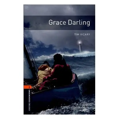 Oxford Bookworms Library: Level 2:: Grace Darling - Vicary, Tim