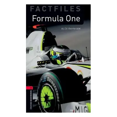 Oxford Bookworms Library Factfiles: Level 3:: Formula One - Raynham, Alex