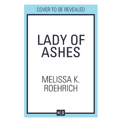 Lady of Ashes - Roehrich, Melissa K.