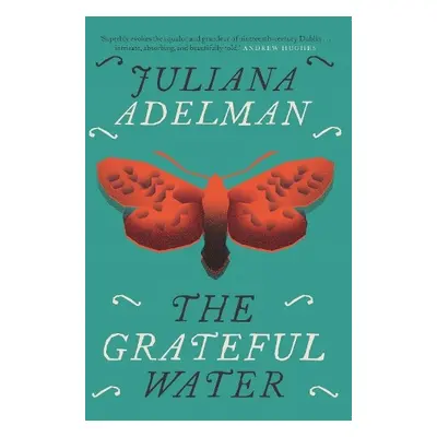 The Grateful Water - Adelman, Juliana