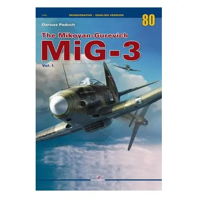 Mikoyan-Gurevich Mig-3 Vol. I - Paduch, Dariusz