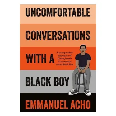 Uncomfortable Conversations with a Black Boy - Acho, Emmanuel