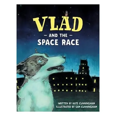 Vlad and the Space Race - Cunningham, Kate