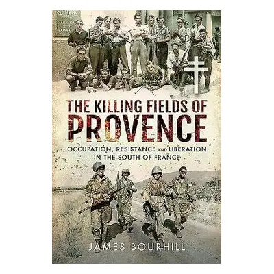 Killing Fields of Provence - Bourhill, James