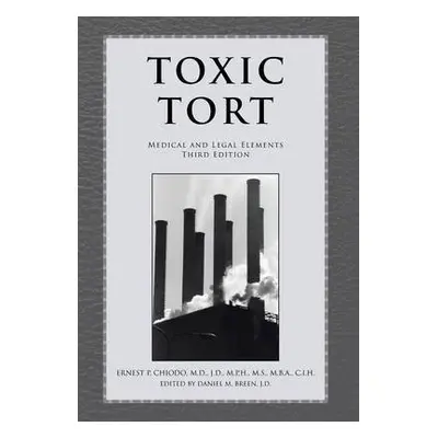 Toxic Tort - Chiodo, Ernest P M D J D