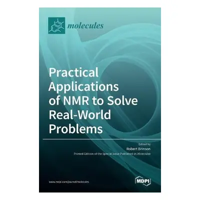 Practical Applications of NMR to Solve Real-World Problems