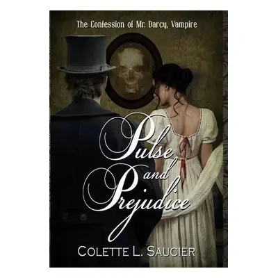 Pulse and Prejudice - Saucier, Colette L