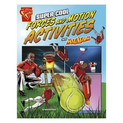 Super Cool Forces and Motion Activities with Max Axiom (Max Axiom Science and Engineering Activi