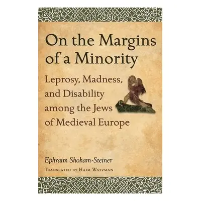 On the Margins of a Minority - Shoham-Steiner, Ephraim