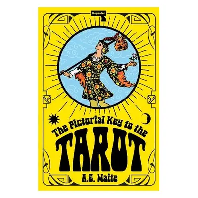 Pictorial Key to the Tarot - Waite, A.E.