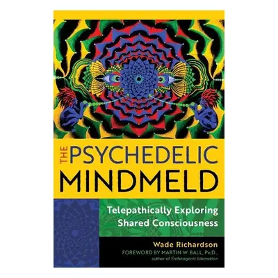 Psychedelic Mindmeld - Richardson, Wade