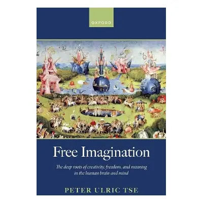 Free Imagination - Tse, Peter