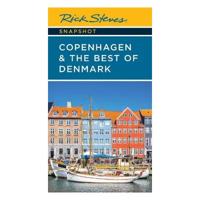 Rick Steves Snapshot Copenhagen a the Best of Denmark (Sixth Edition) - Steves, Rick