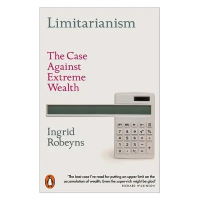 Limitarianism - Robeyns, Ingrid