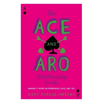 Ace and Aro Relationship Guide - Daigle-Orians, Cody