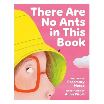 There Are No Ants In This Book - Mosco, Rosemary a Pirolli, Anna