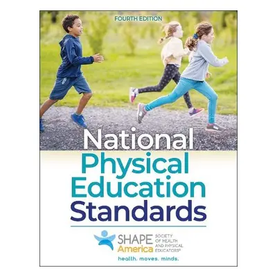 National Physical Education Standards - SHAPE America - Society of Health and Physical Educators