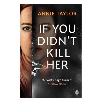 If You Didn’t Kill Her - Taylor, Annie