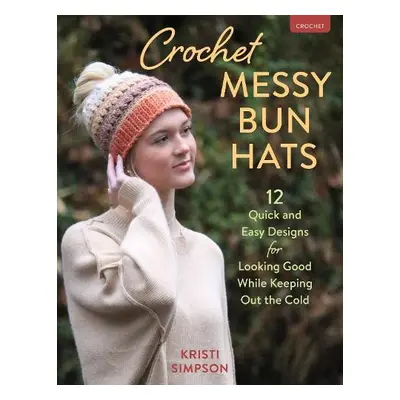 Crochet Messy Bun Hats - Simpson, Kristi