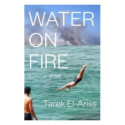 Water on Fire - El-Ariss, Tarek